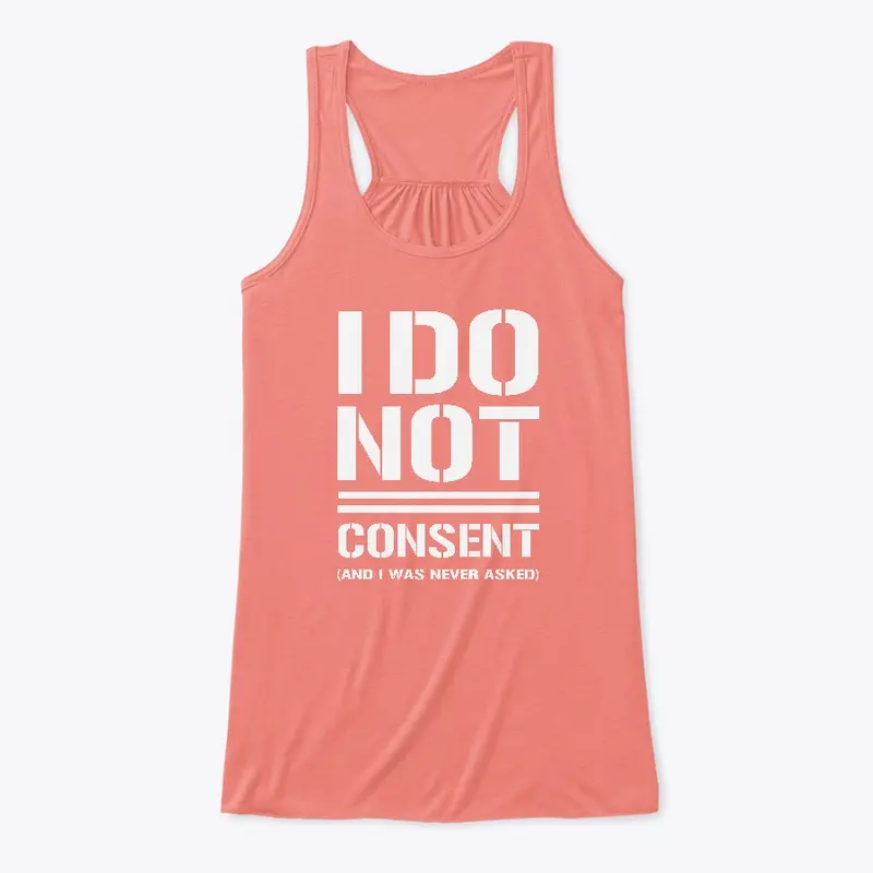 I DO NOT CONSENT